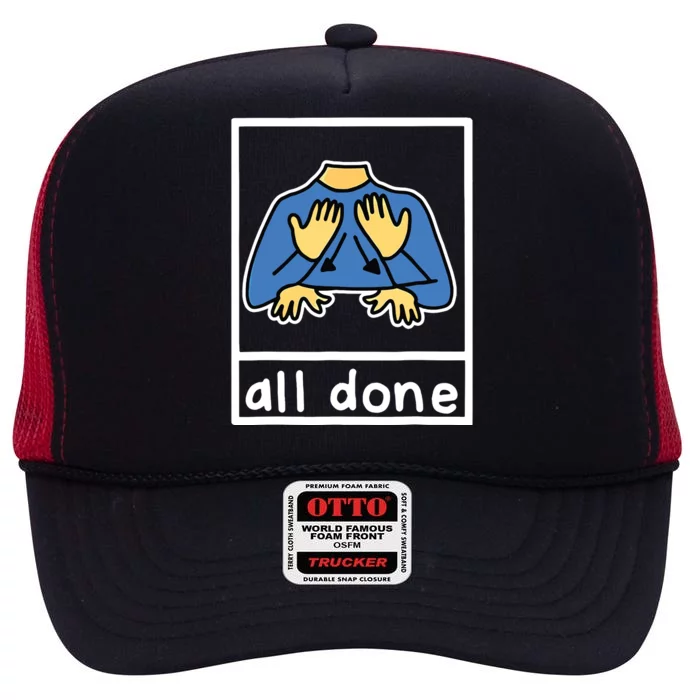 All Done Sign Language High Crown Mesh Trucker Hat