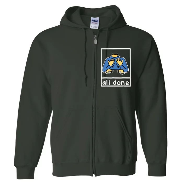 All Done Sign Language Full Zip Hoodie