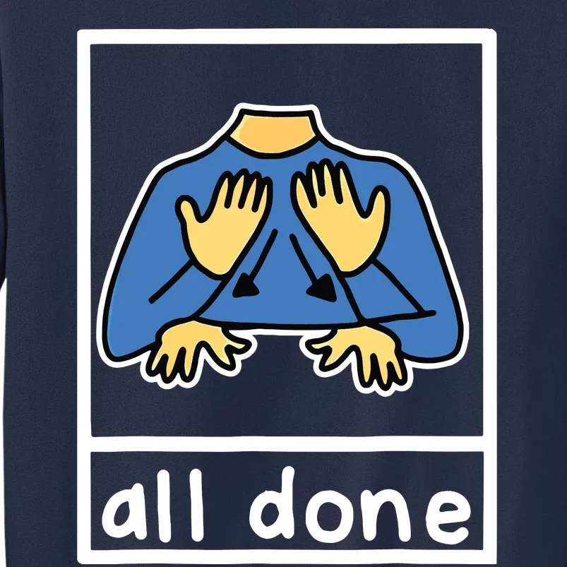 All Done Sign Language Sweatshirt