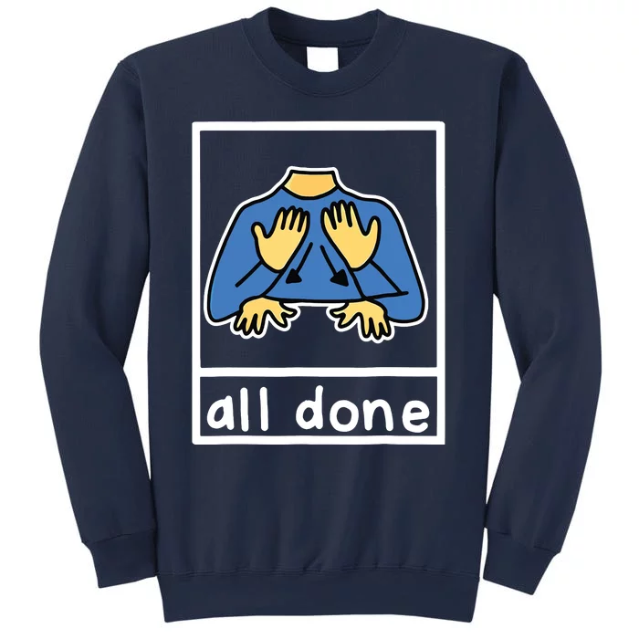 All Done Sign Language Sweatshirt