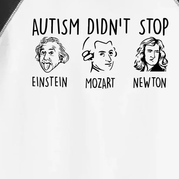 Autism DidnT Stop Einstein Mozart Newton Toddler Fine Jersey T-Shirt