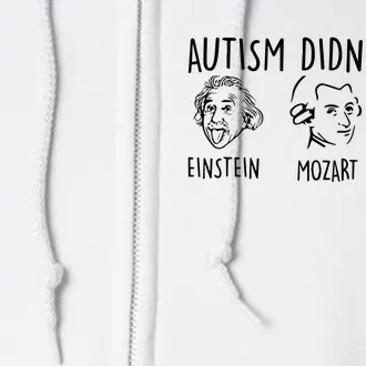 Autism DidnT Stop Einstein Mozart Newton Full Zip Hoodie