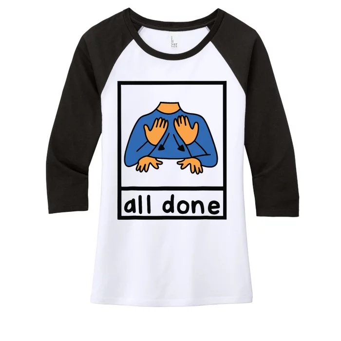 All Done Sign Language Speech Pathology Aac Sped Teacher Women's Tri-Blend 3/4-Sleeve Raglan Shirt