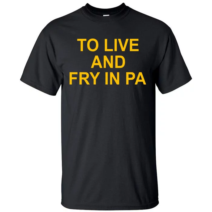 Aaron Donald To Live And Fry In Pa Tall T-Shirt