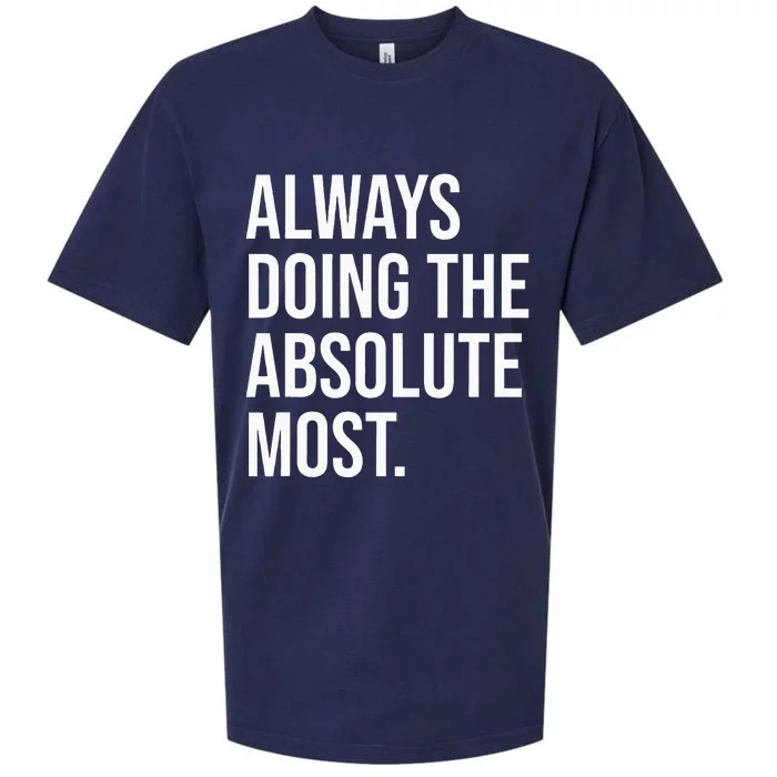 Always Doing The Absolute Most Humor Sueded Cloud Jersey T-Shirt