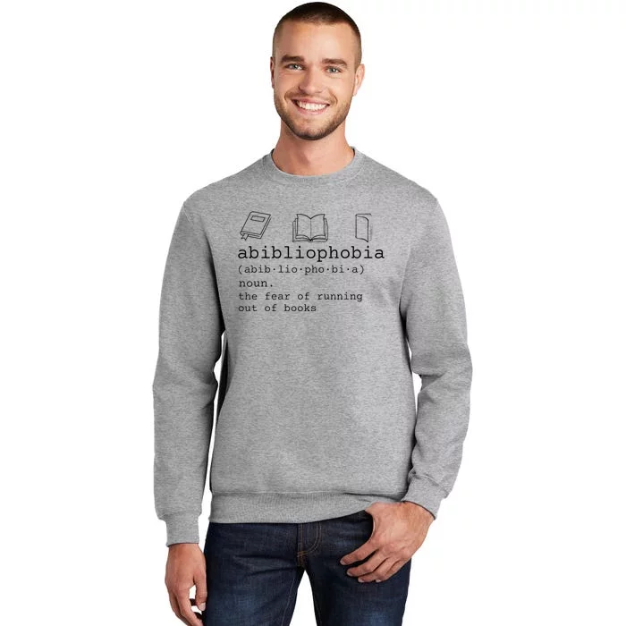 Abibliophobia Definition The Fear Of Running Out Of Books Tall Sweatshirt