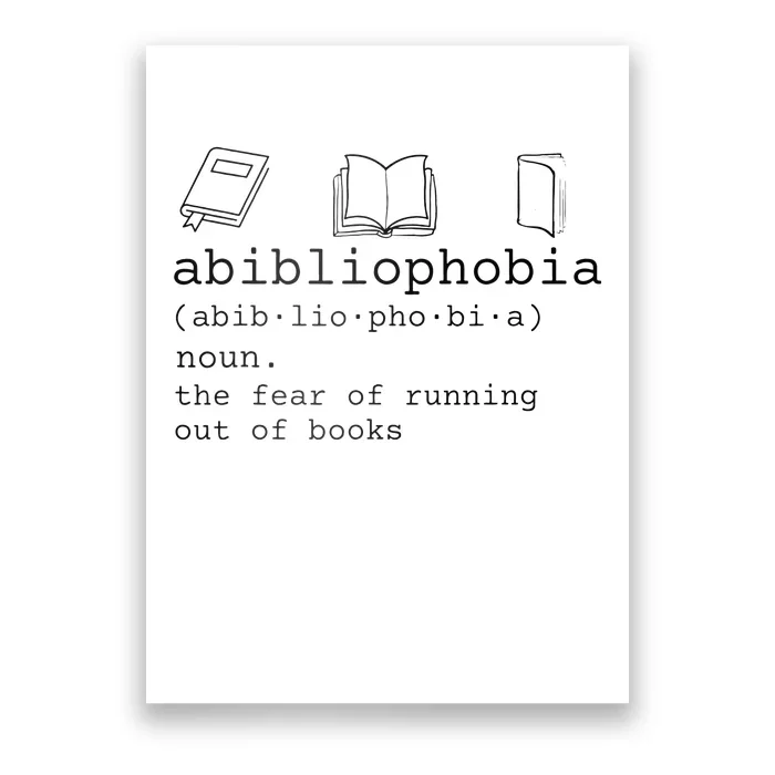 Abibliophobia Definition The Fear Of Running Out Of Books Poster