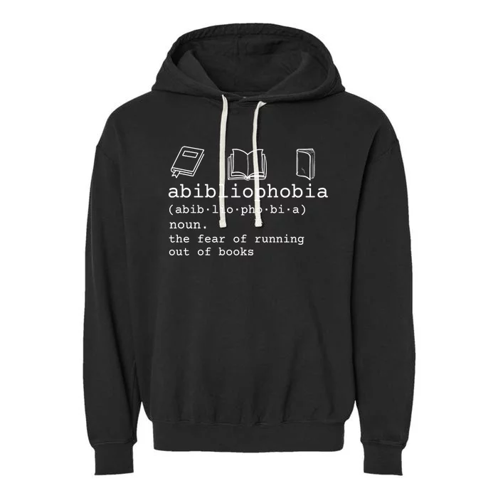 Abibliophobia Definition The Fear Of Running Out Of Books Garment-Dyed Fleece Hoodie