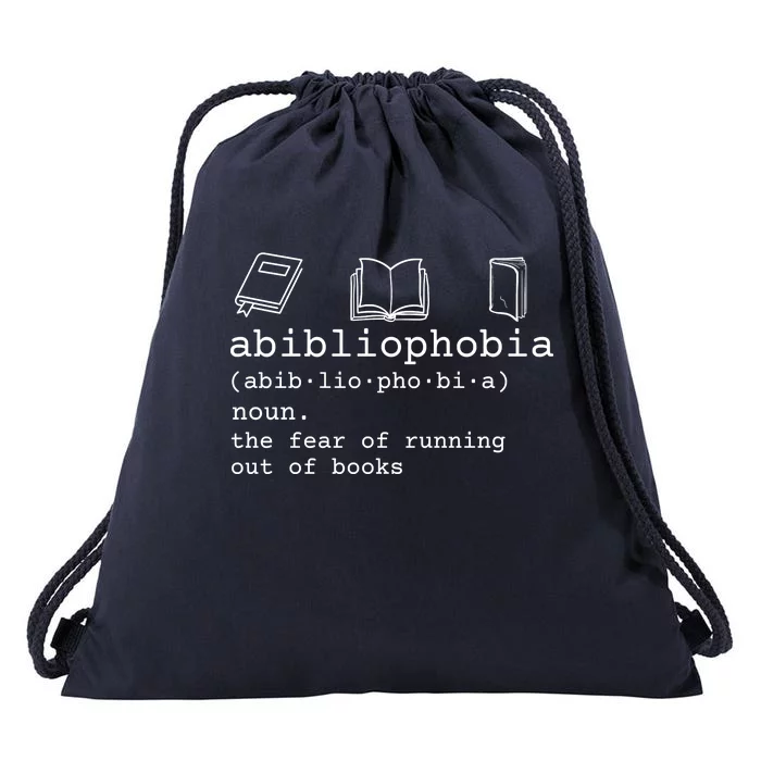 Abibliophobia Definition The Fear Of Running Out Of Books Drawstring Bag