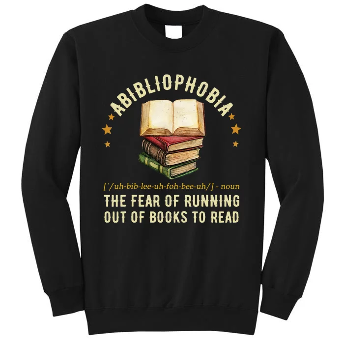 Abibliophobia Definition The Fear Of Running Out Of Books Tall Sweatshirt