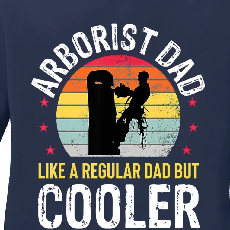 Arborist Dad Tree Climber Funny Arborist Father Ladies Long Sleeve Shirt