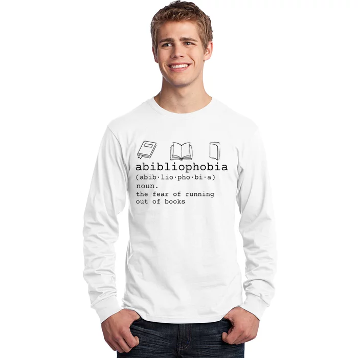 Abibliophobia definition the fear of running out of books Long Sleeve Shirt