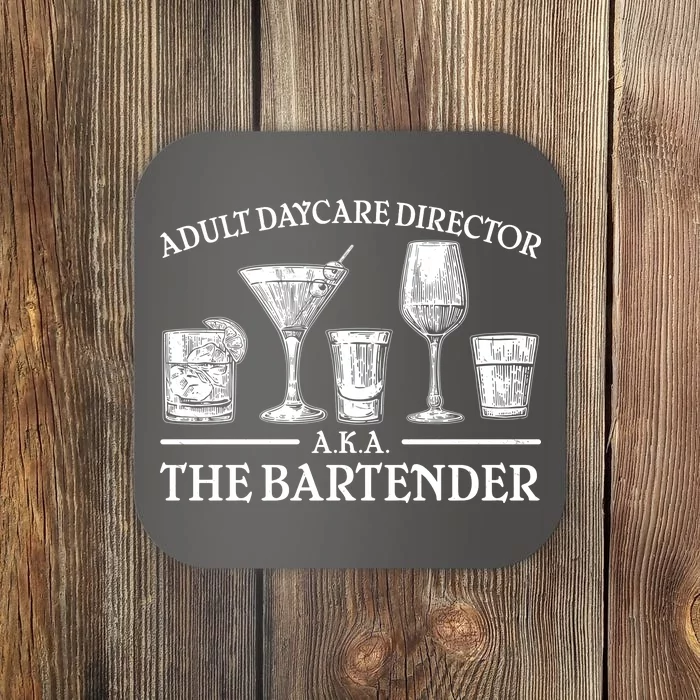 Adult Daycare Director AKA The Bartender Coaster