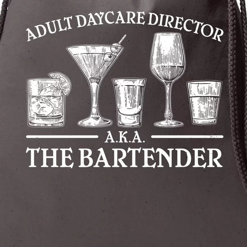 Adult Daycare Director AKA The Bartender Drawstring Bag