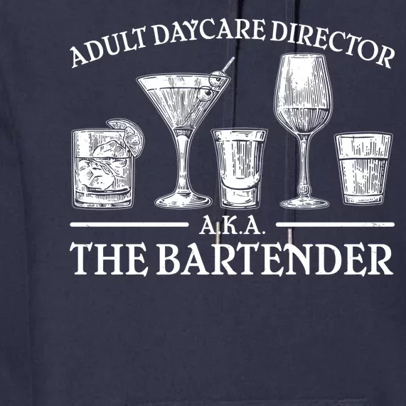 Adult Daycare Director AKA The Bartender Premium Hoodie