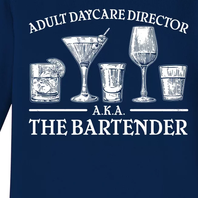 Adult Daycare Director AKA The Bartender Baby Long Sleeve Bodysuit