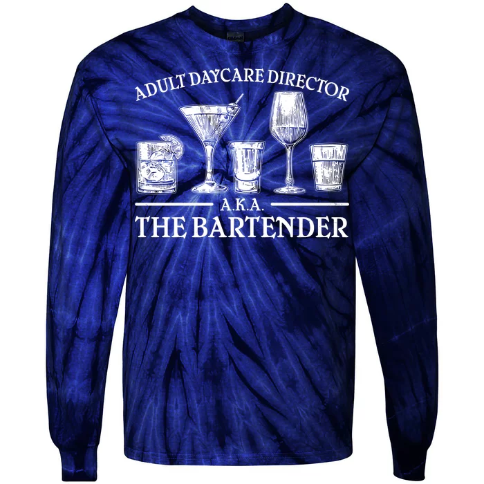 Adult Daycare Director AKA The Bartender Tie-Dye Long Sleeve Shirt