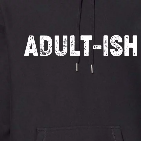 Adult-ish Premium Hoodie