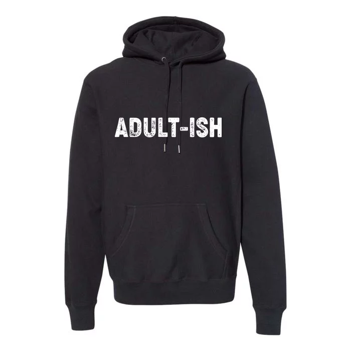 Adult-ish Premium Hoodie