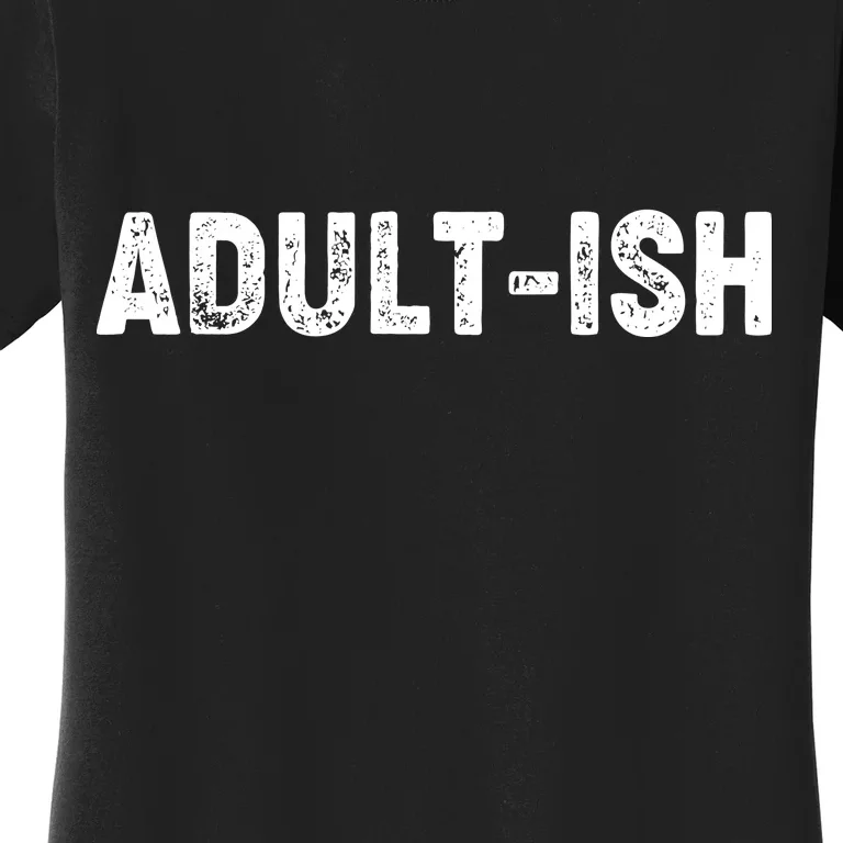 Adult-ish Women's T-Shirt