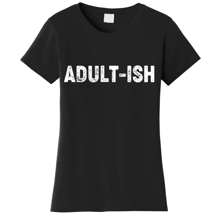 Adult-ish Women's T-Shirt