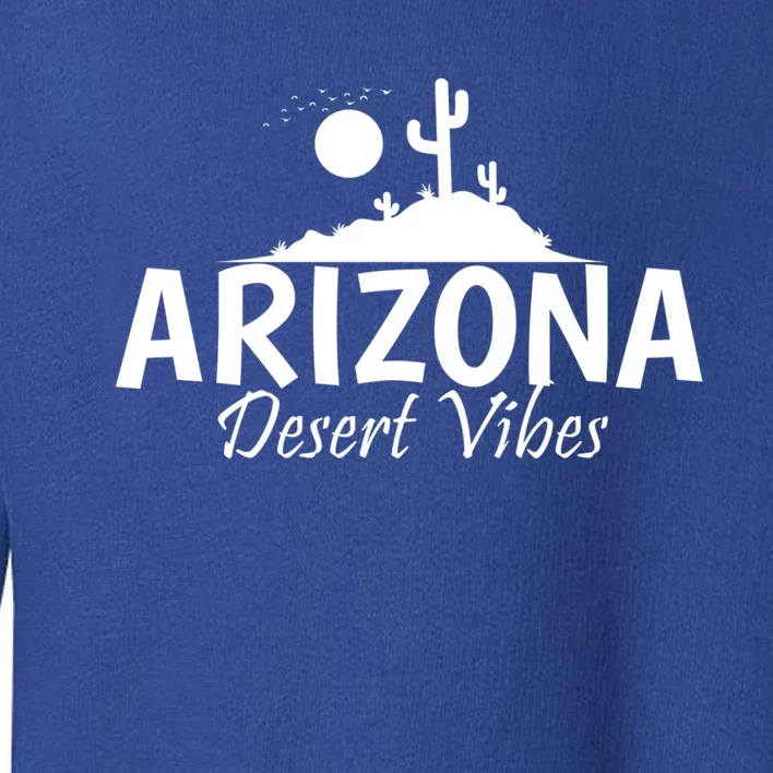 Arizona Desert Vibes Usa America Great Gift Toddler Sweatshirt