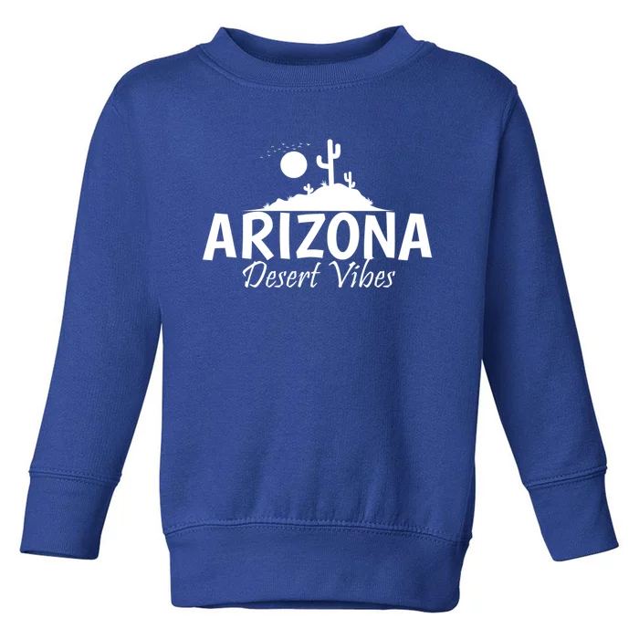 Arizona Desert Vibes Usa America Great Gift Toddler Sweatshirt