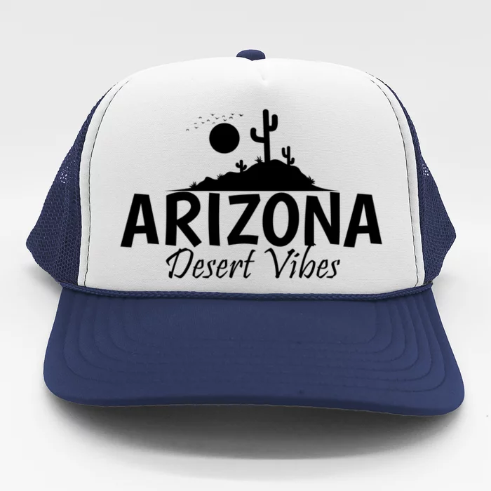 Arizona Desert Vibes Usa America Great Gift Trucker Hat