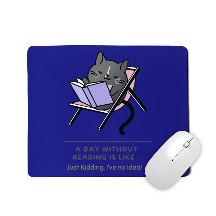 A Day Without Reading Is Like Funny Bookworm Gift Mousepad