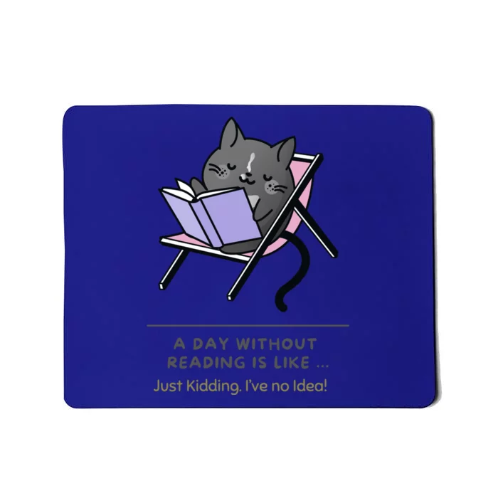 A Day Without Reading Is Like Funny Bookworm Gift Mousepad