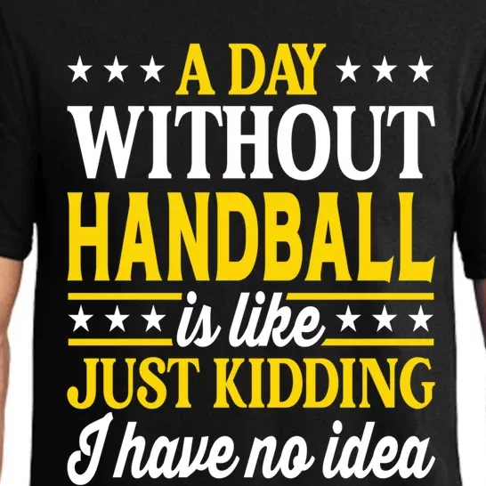 A Day Without Handball Funny Handball Player Handball Gift Pajama Set