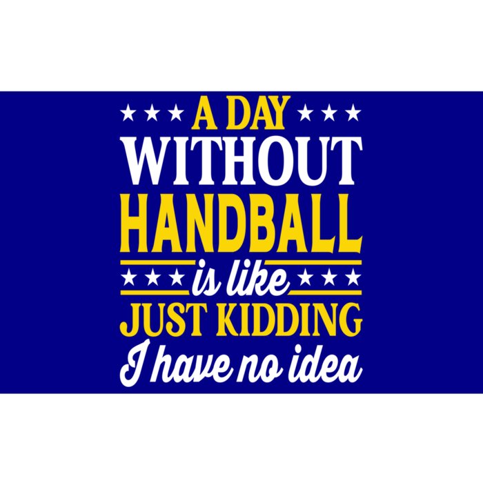 A Day Without Handball Funny Handball Player Handball Gift Bumper Sticker