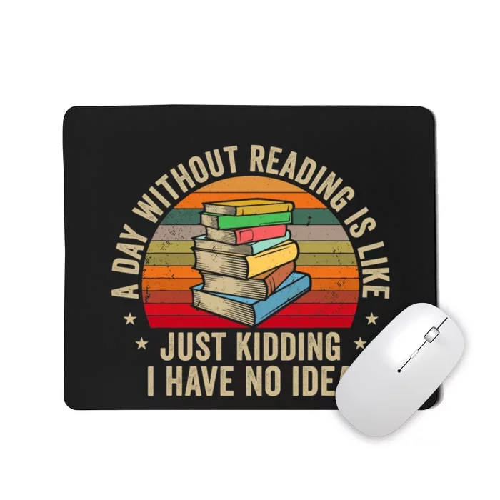 A Day Without Reading Is Like Book Lover Nerd Librarian Read Mousepad