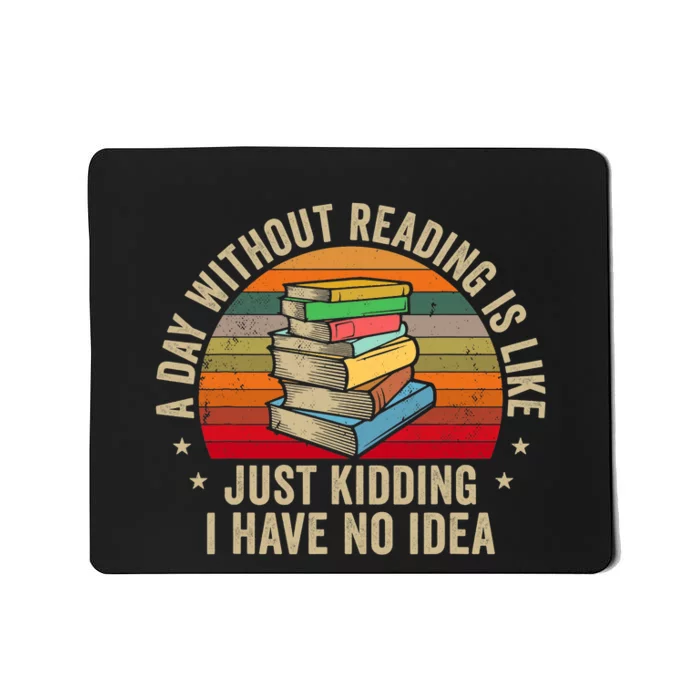 A Day Without Reading Is Like Book Lover Nerd Librarian Read Mousepad