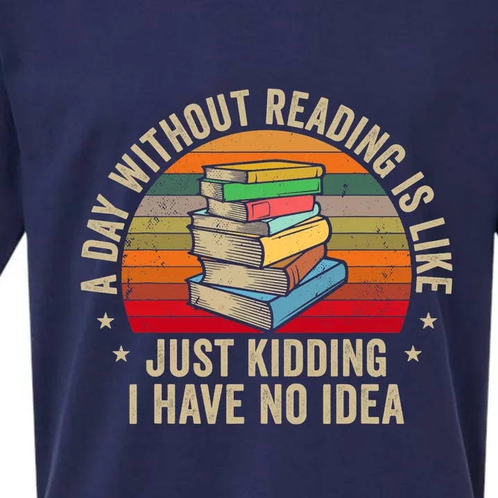 A Day Without Reading Is Like Book Lover Nerd Librarian Read Sueded Cloud Jersey T-Shirt