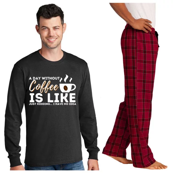 A Day Without Coffee Is Like Funny Coffee Lover Caffeine Long Sleeve Pajama Set