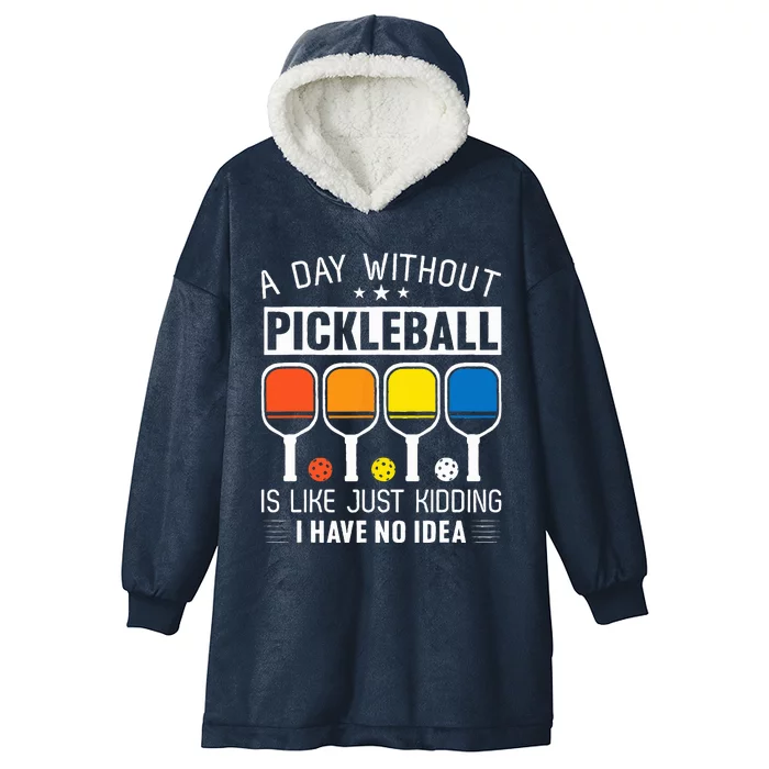 A Day Without Pickleball Hooded Wearable Blanket