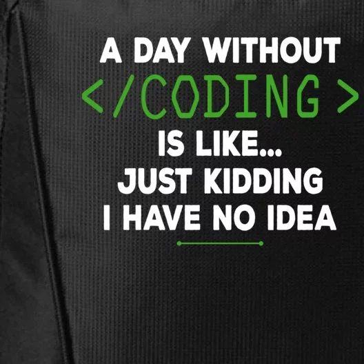 A Day Without Coding Funny Computer Programmer Coder Gift City Backpack