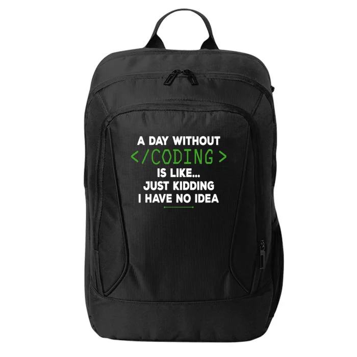 A Day Without Coding Funny Computer Programmer Coder Gift City Backpack