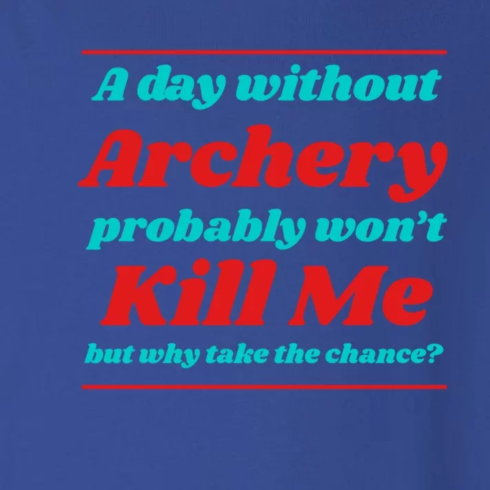 A Day Without Archery Won't Kill Me Summer Bow And Arrow Gift Toddler Long Sleeve Shirt