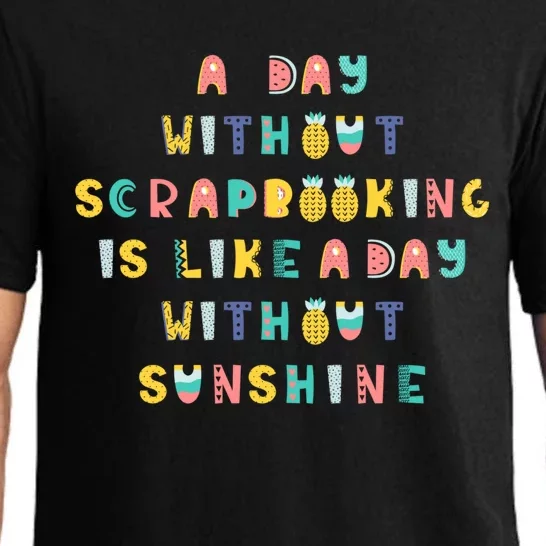 A Day Without Scrapbooking Cute Gift Pajama Set