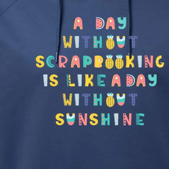 A Day Without Scrapbooking Cute Gift Performance Fleece Hoodie