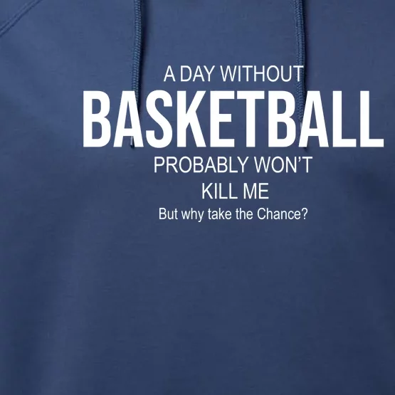 A Day Without Basketball Performance Fleece Hoodie