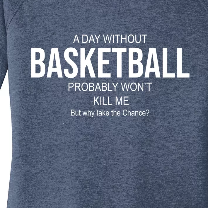 A Day Without Basketball Women's Perfect Tri Tunic Long Sleeve Shirt