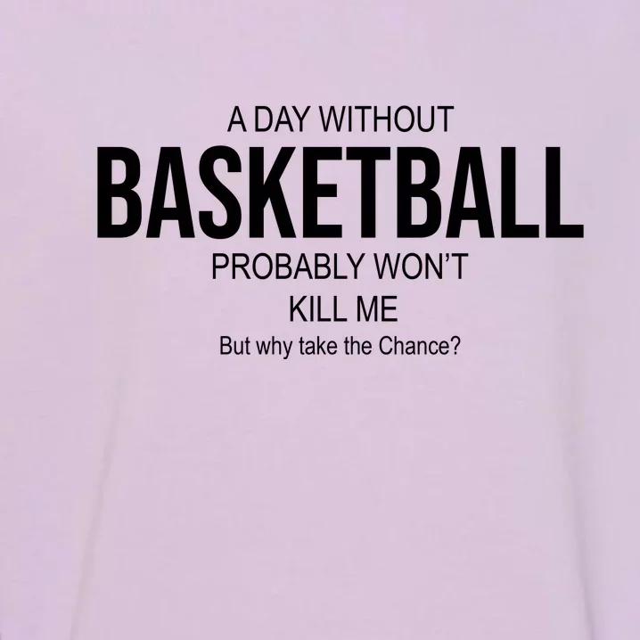 A Day Without Basketball Garment-Dyed Sweatshirt