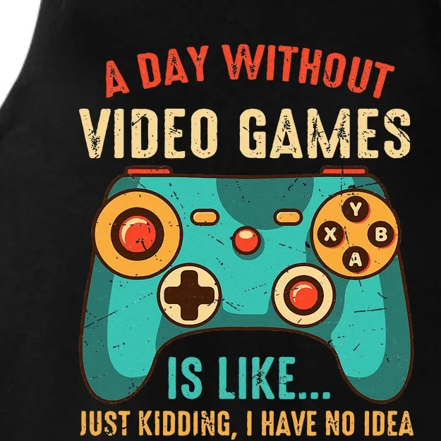 A DAY WITHOUT VIDEO GAMES IS LIKE Funny Gaming Gamer Ladies Tri-Blend Wicking Tank