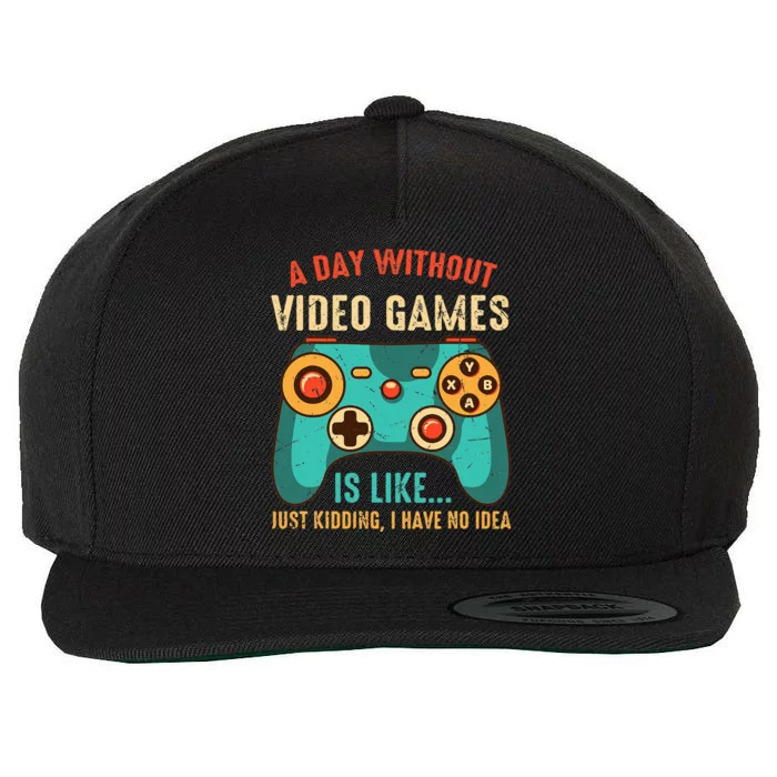 A DAY WITHOUT VIDEO GAMES IS LIKE Funny Gaming Gamer Wool Snapback Cap