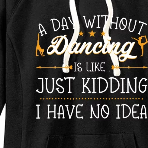 A Day Without Dance Is Like Choreographer Dancing Gift Women's Fleece Hoodie