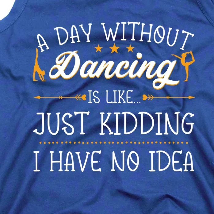 A Day Without Dance Is Like Choreographer Dancing Gift Tank Top