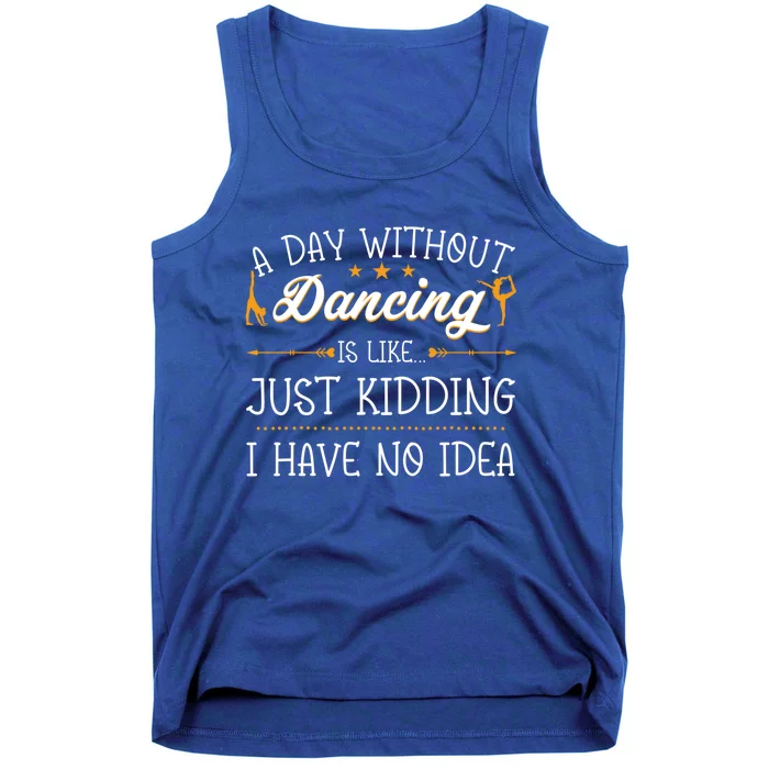 A Day Without Dance Is Like Choreographer Dancing Gift Tank Top